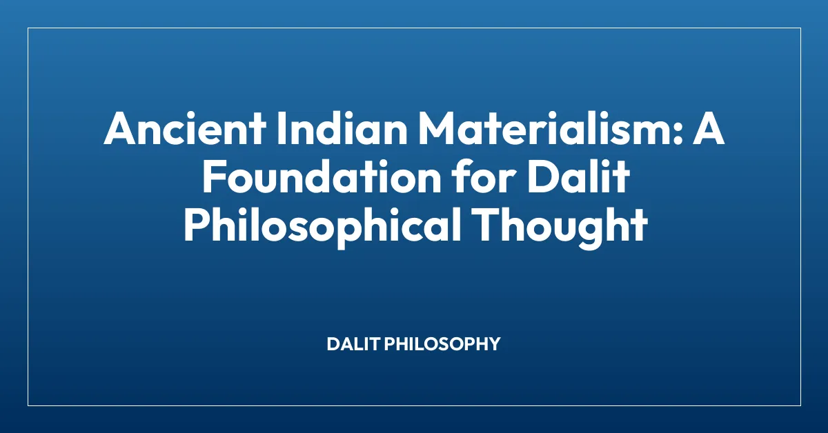Ancient Indian Materialism: A Foundation for Dalit Philosophical Thought