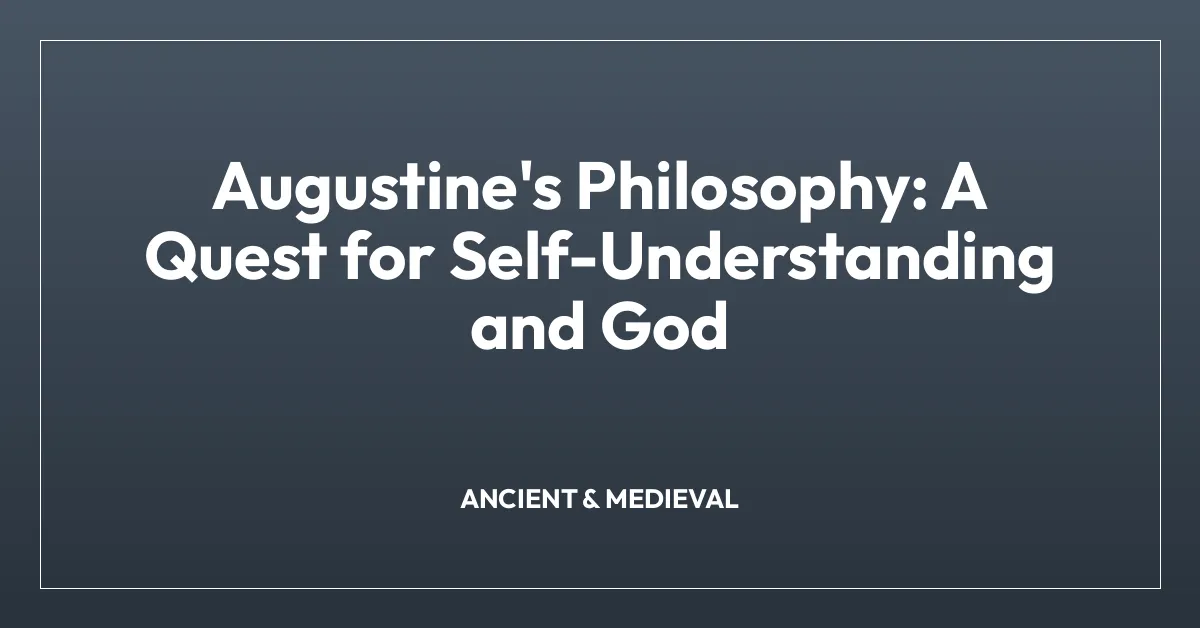 Augustine’s Philosophy: A Quest for Self-Understanding and God