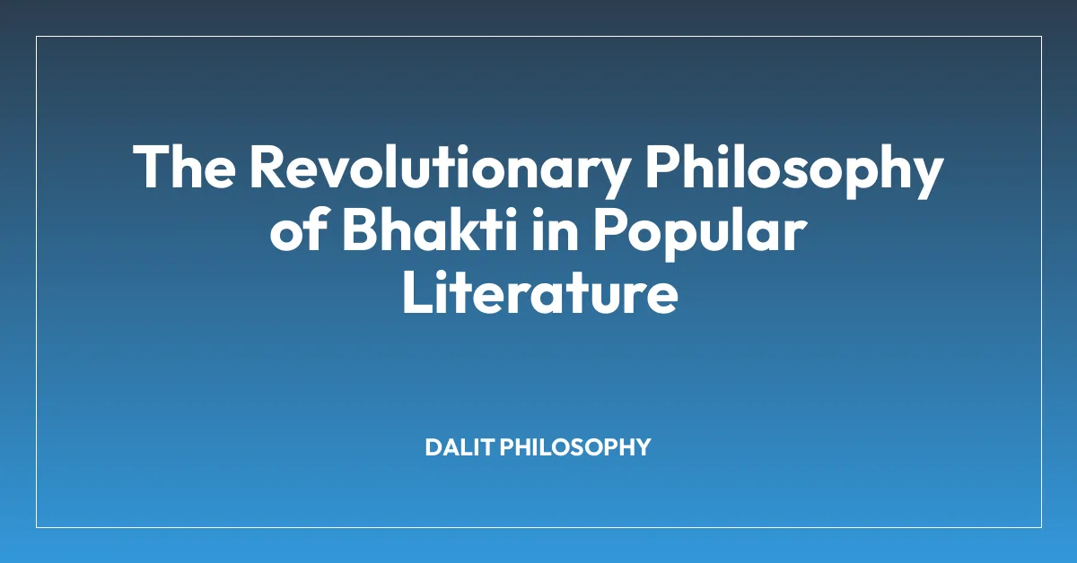 The Revolutionary Philosophy of Bhakti in Popular Literature
