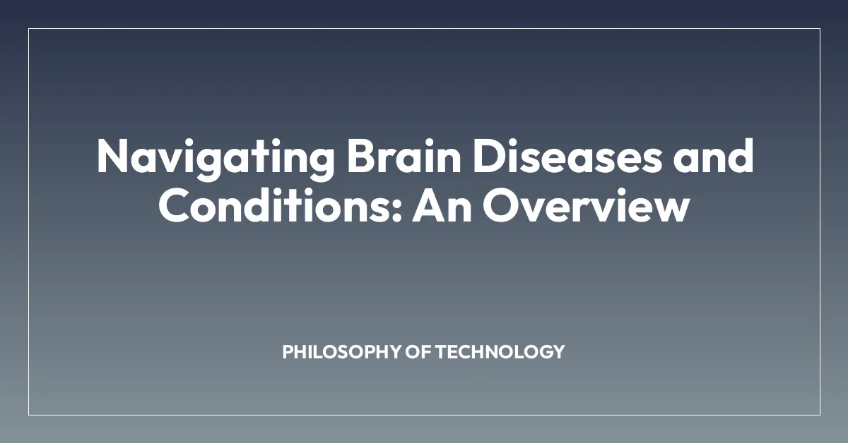 Navigating Brain Diseases and Conditions: An Overview