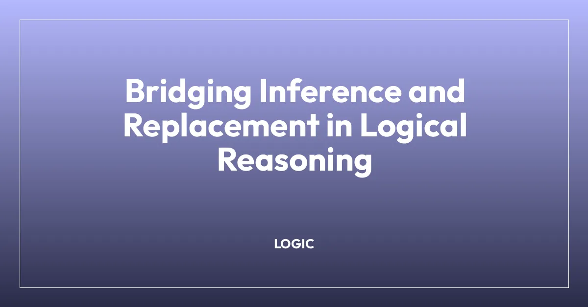 Bridging Inference and Replacement in Logical Reasoning