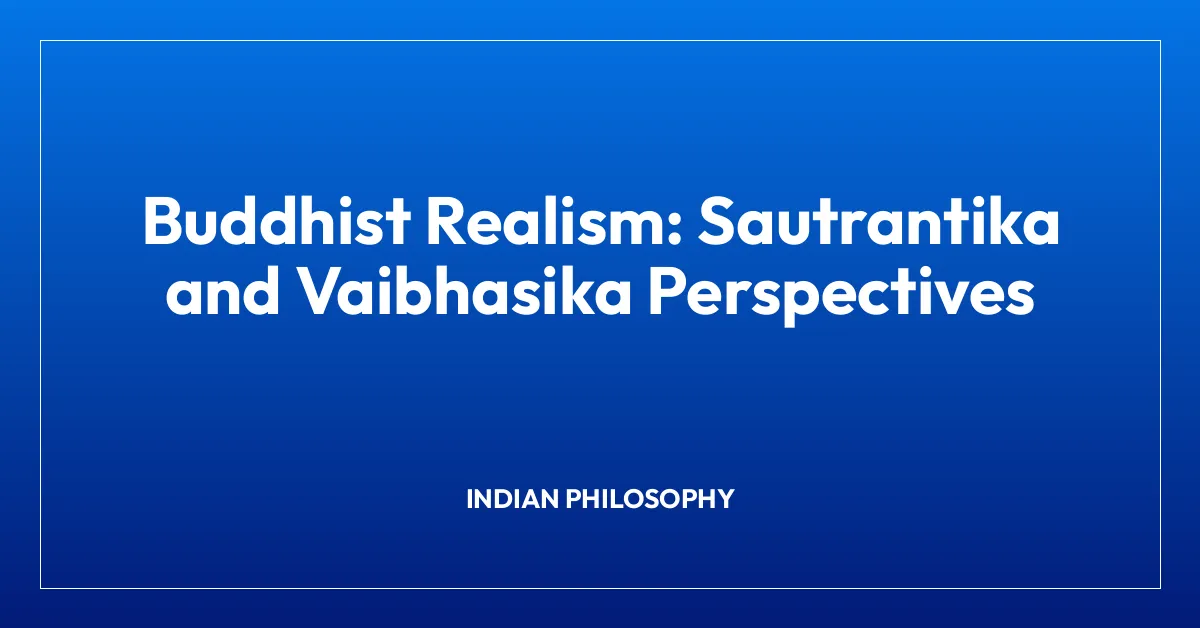 Buddhist Realism: Sautrantika and Vaibhasika Perspectives