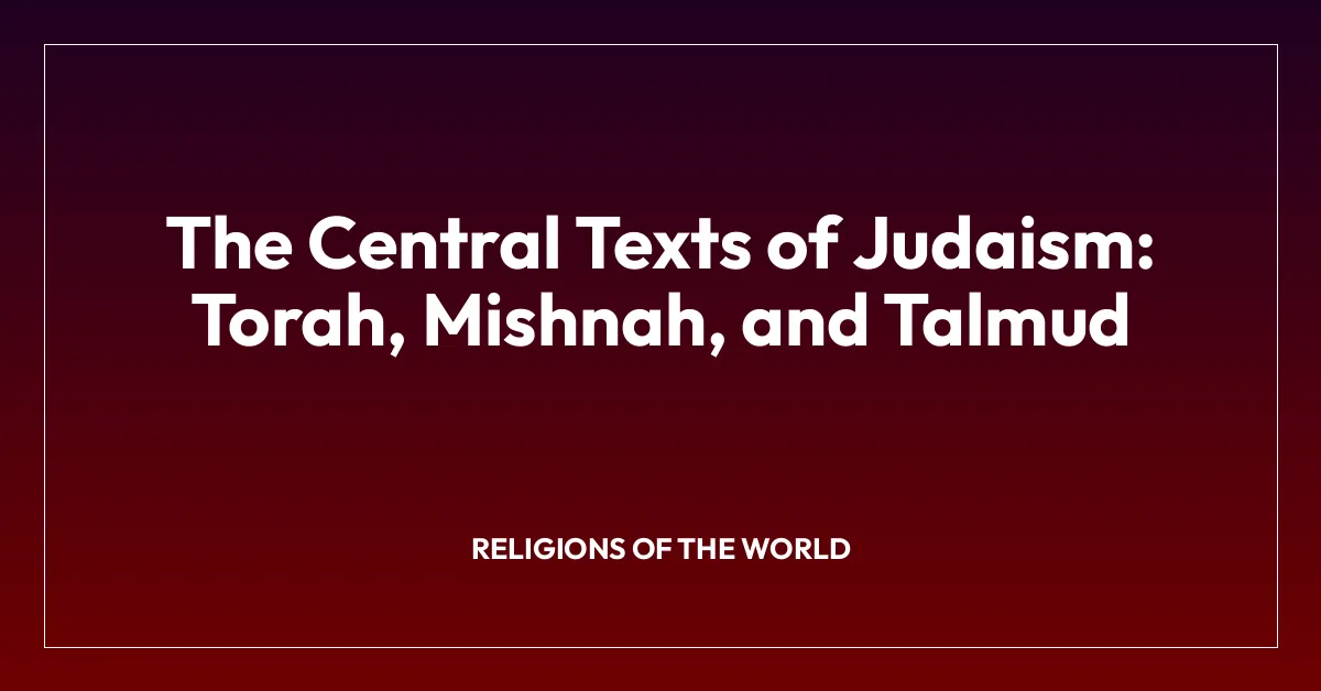 The Central Texts of Judaism: Torah, Mishnah, and Talmud
