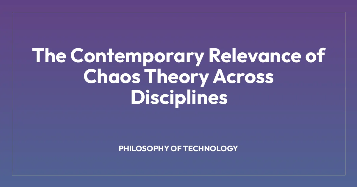 The Contemporary Relevance of Chaos Theory Across Disciplines