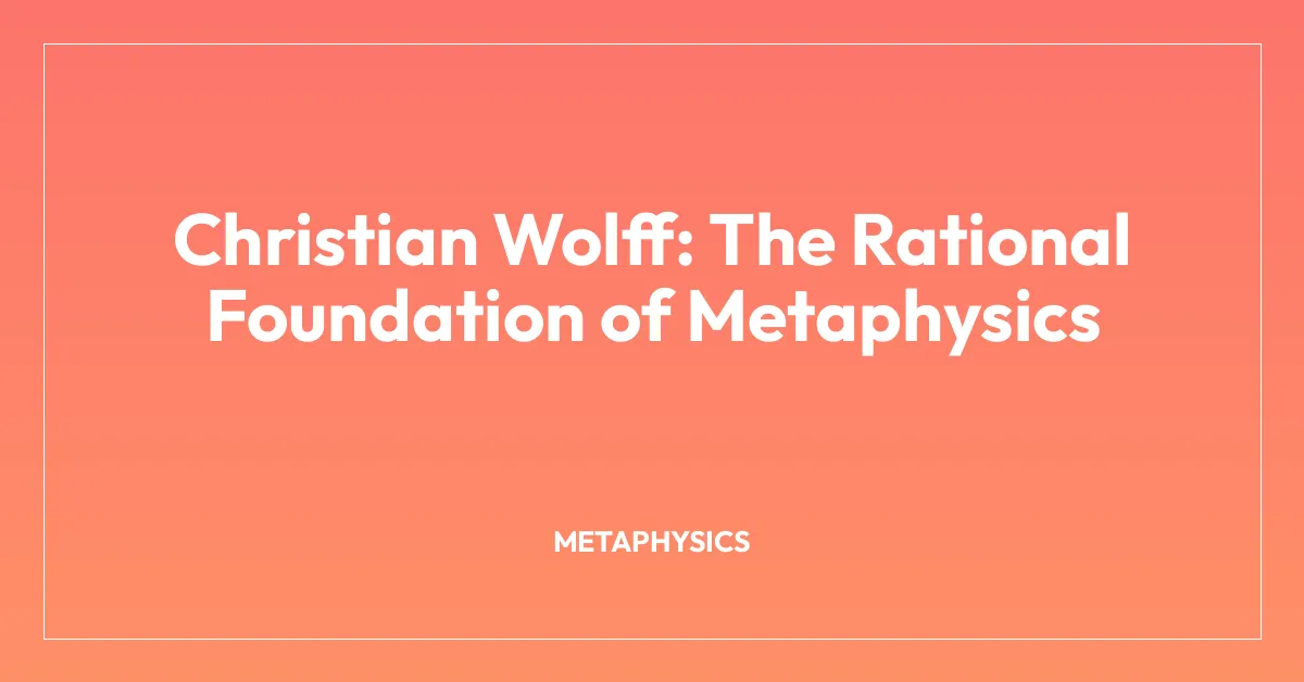 Christian Wolff: The Rational Foundation of Metaphysics
