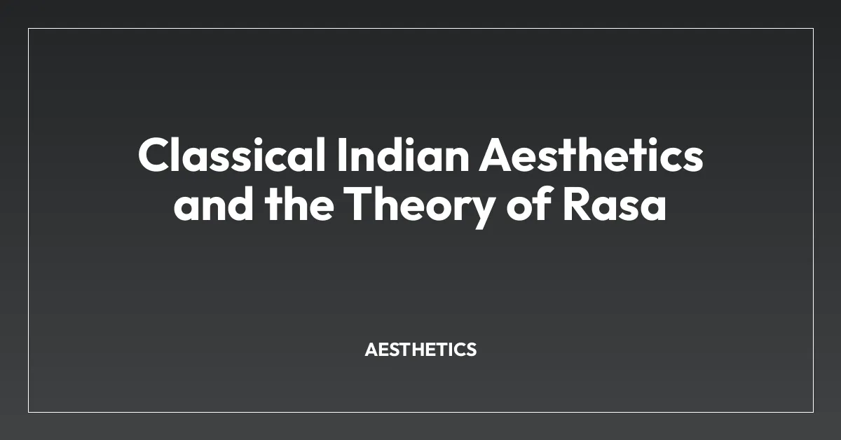 Classical Indian Aesthetics and the Theory of Rasa