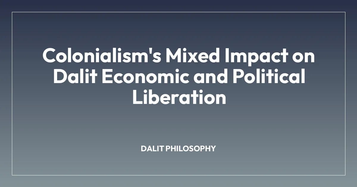 Colonialism’s Mixed Impact on Dalit Economic and Political Liberation