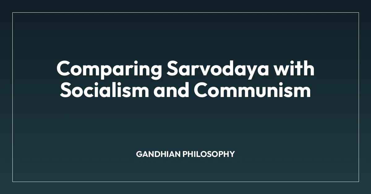 Comparing Sarvodaya with Socialism and Communism