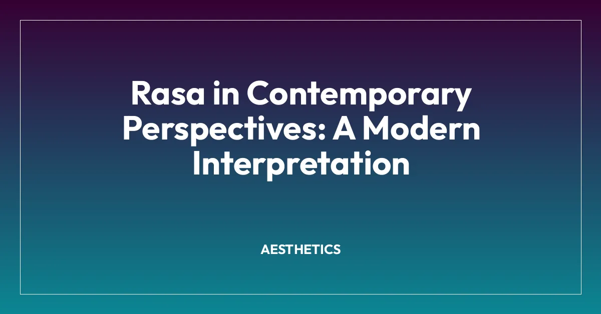 Rasa in Contemporary Perspectives: A Modern Interpretation