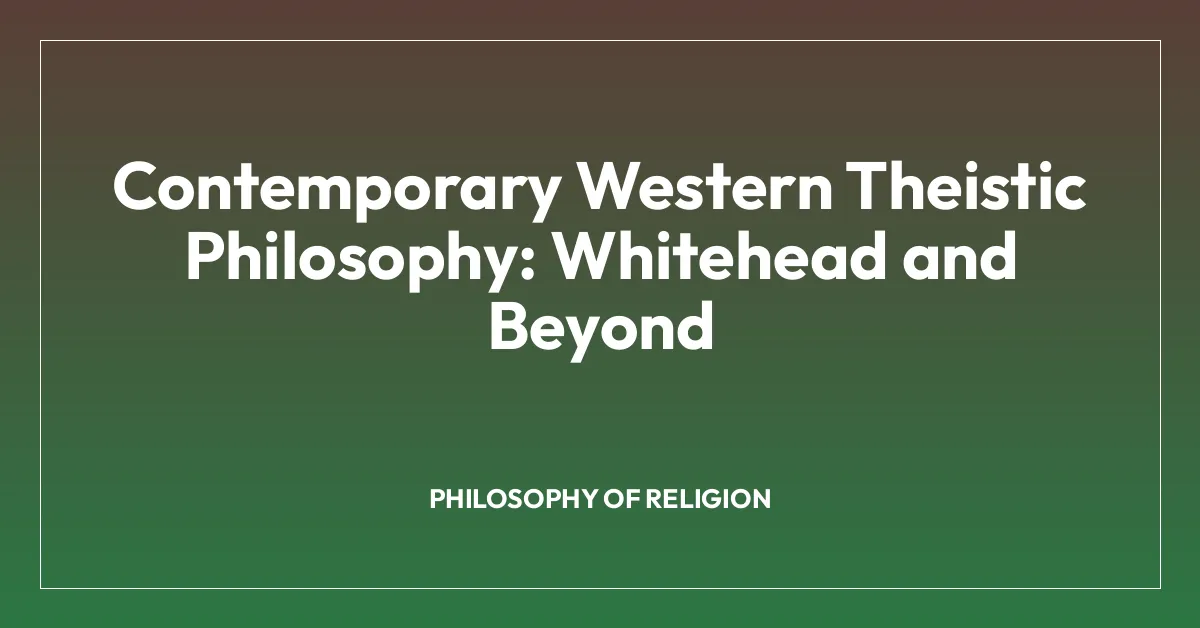 Contemporary Western Theistic Philosophy: Whitehead and Beyond