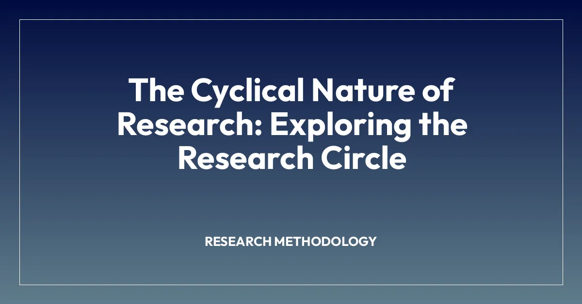 The Cyclical Nature of Research: Exploring the Research Circle