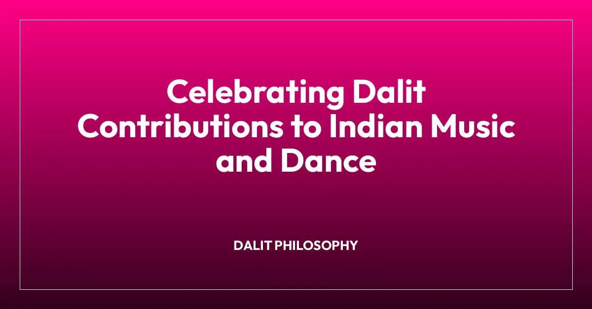 Celebrating Dalit Contributions to Indian Music and Dance