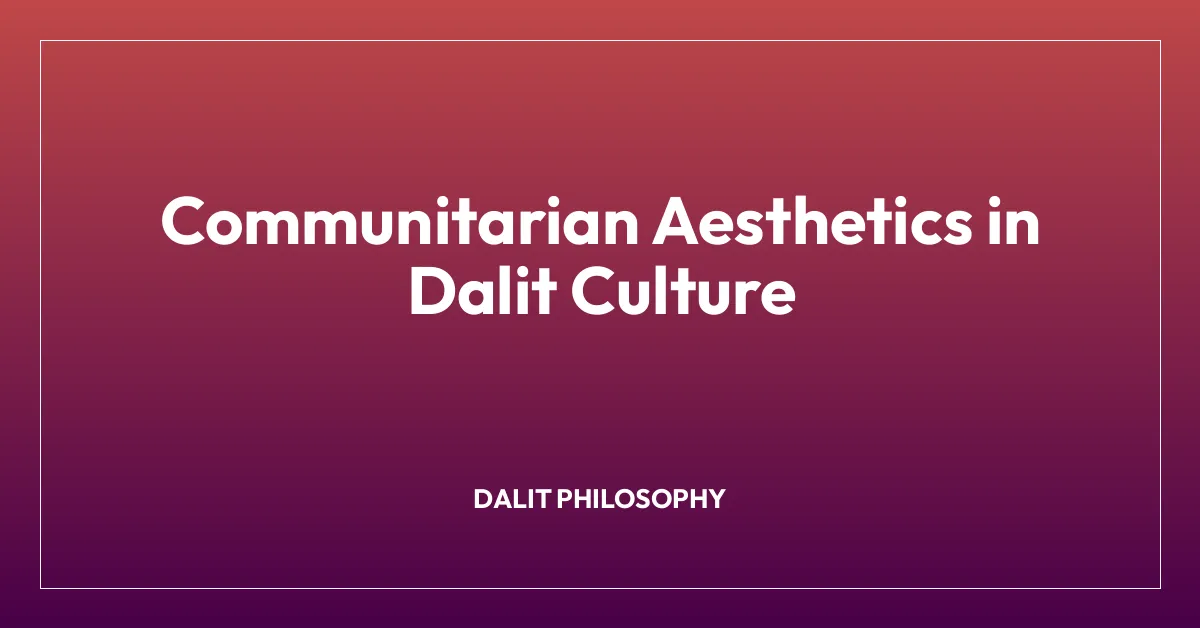 Communitarian Aesthetics in Dalit Culture