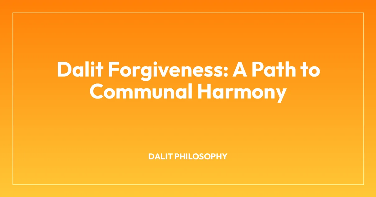 Dalit Forgiveness: A Path to Communal Harmony