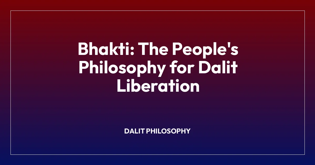 Bhakti: The People’s Philosophy for Dalit Liberation