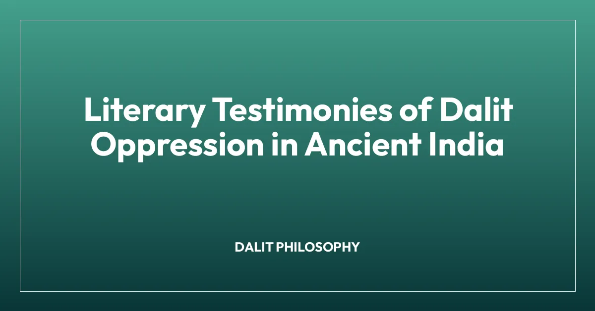 Literary Testimonies of Dalit Oppression in Ancient India