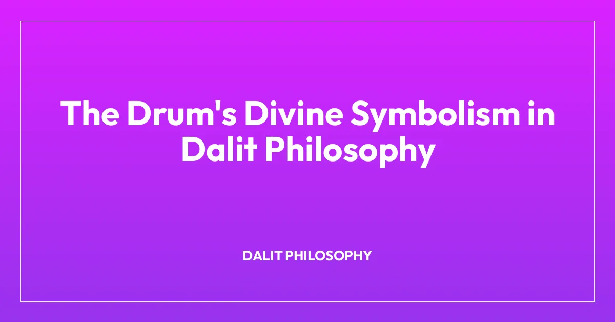 The Drum’s Divine Symbolism in Dalit Philosophy