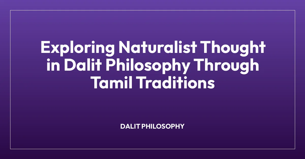 Exploring Naturalist Thought in Dalit Philosophy Through Tamil Traditions