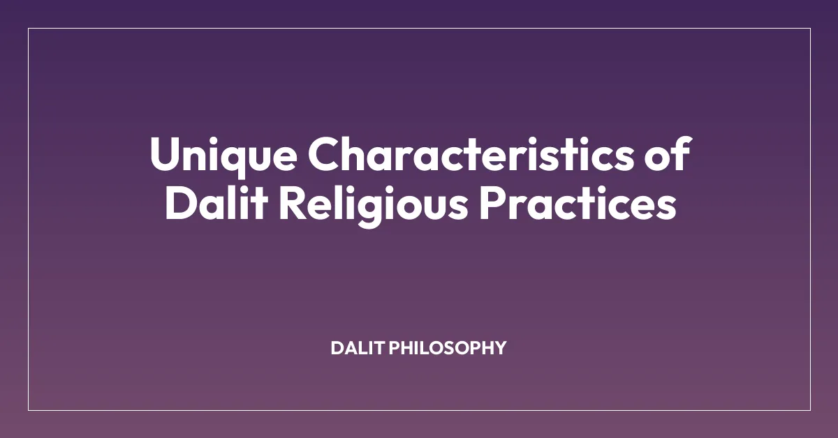 Unique Characteristics of Dalit Religious Practices