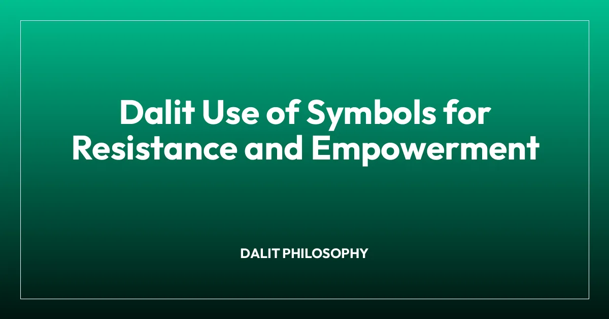 Dalit Use of Symbols for Resistance and Empowerment