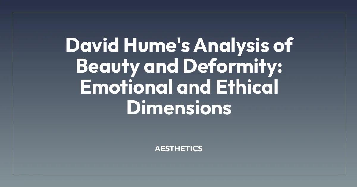 David Hume’s Analysis of Beauty and Deformity: Emotional and Ethical Dimensions