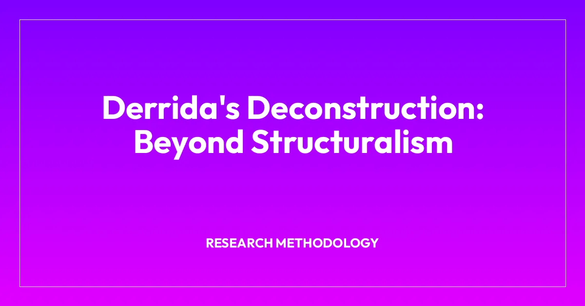 Derrida’s Deconstruction: Beyond Structuralism