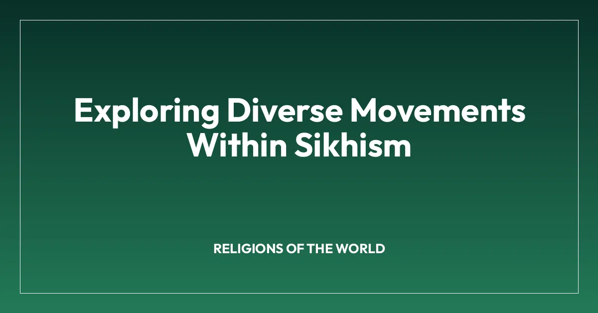 Exploring Diverse Movements Within Sikhism