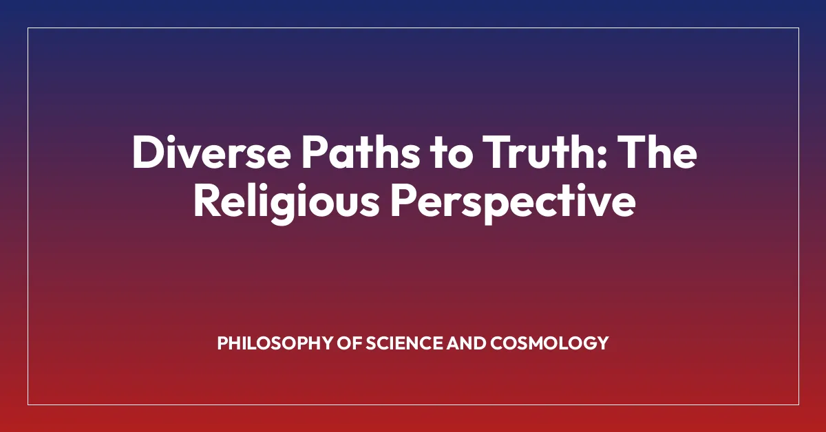 Diverse Paths to Truth: The Religious Perspective