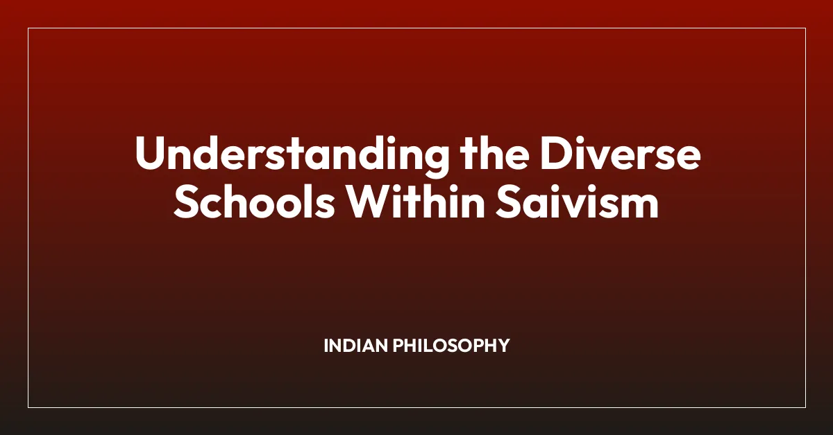 Understanding the Diverse Schools Within Saivism