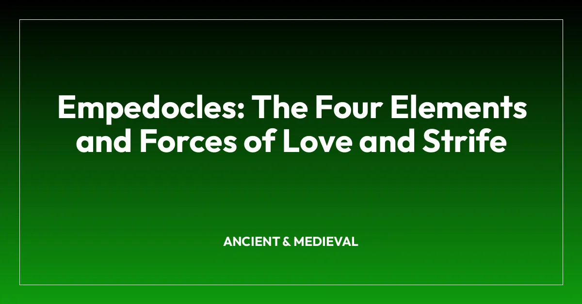 Empedocles: The Four Elements and Forces of Love and Strife