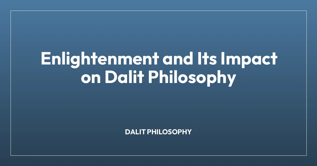Enlightenment and Its Impact on Dalit Philosophy