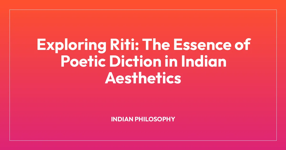 Exploring Riti: The Essence of Poetic Diction in Indian Aesthetics