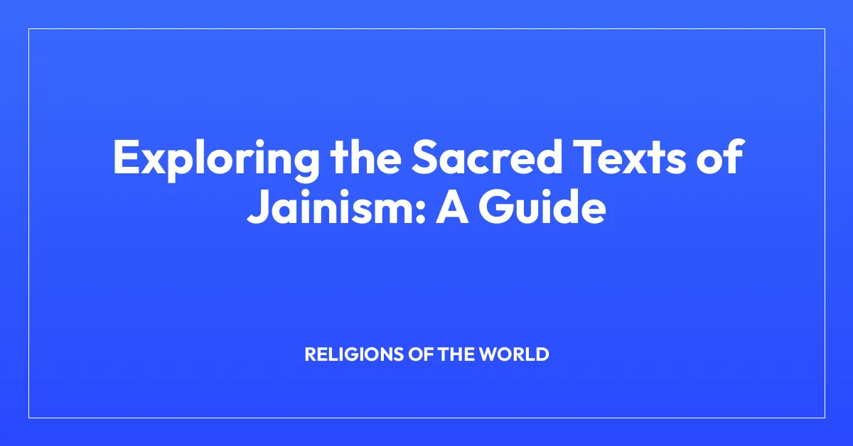 Exploring the Sacred Texts of Jainism: A Guide
