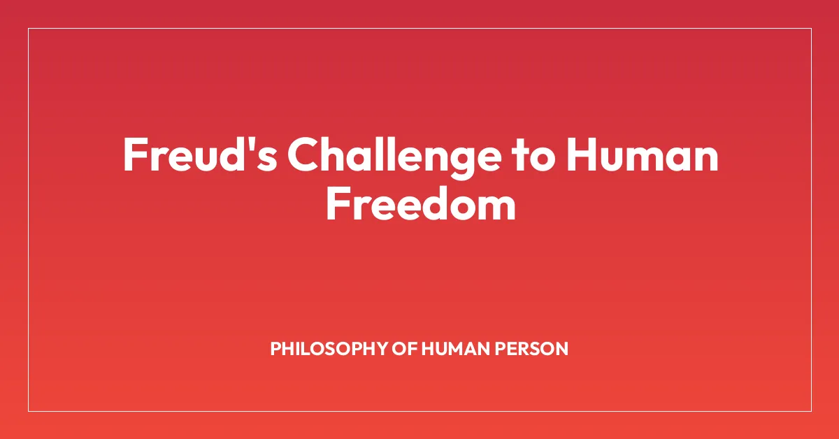 Freud’s Challenge to Human Freedom