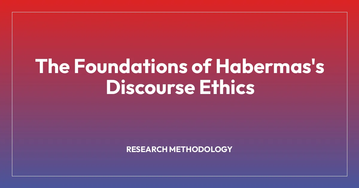 The Foundations of Habermas’s Discourse Ethics