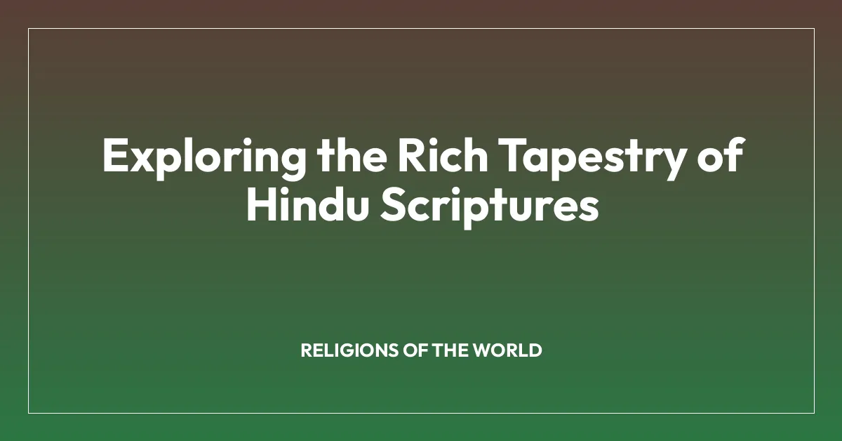 Exploring the Rich Tapestry of Hindu Scriptures