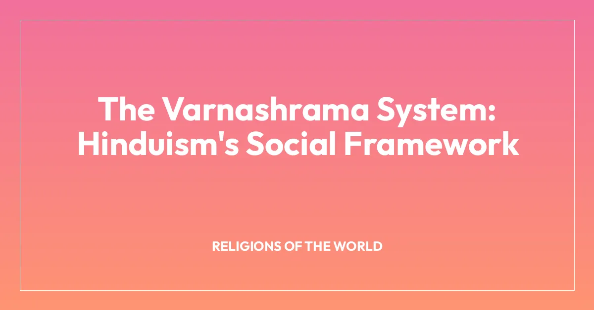 The Varnashrama System: Hinduism’s Social Framework
