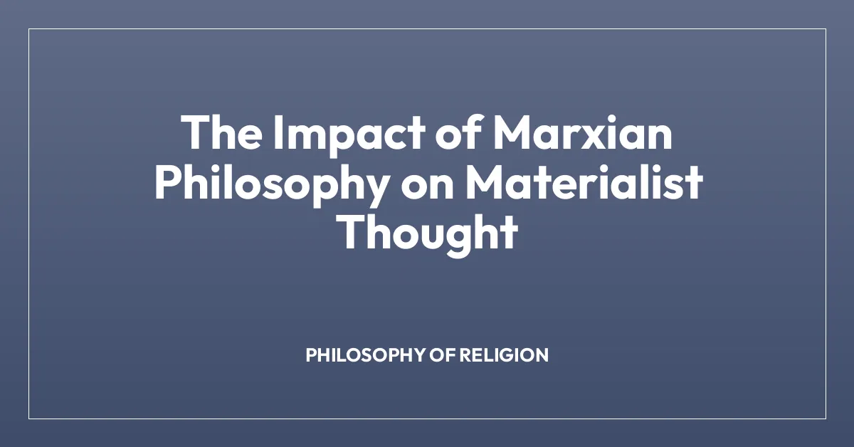 The Impact of Marxian Philosophy on Materialist Thought