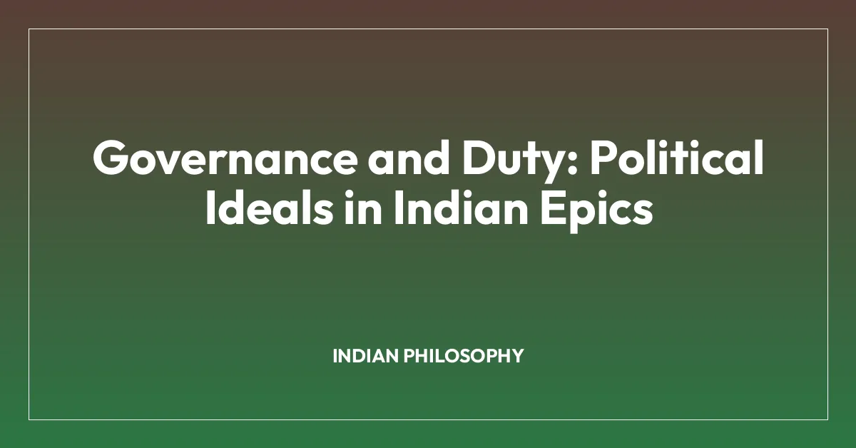 Governance and Duty: Political Ideals in Indian Epics
