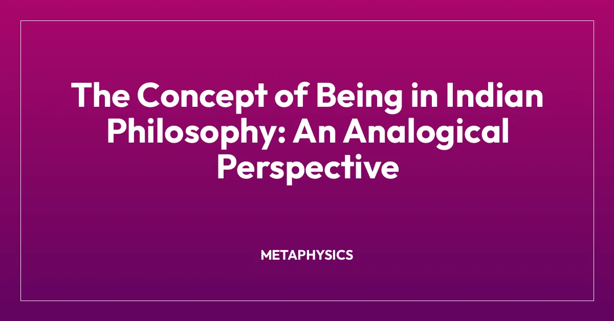 The Concept of Being in Indian Philosophy: An Analogical Perspective