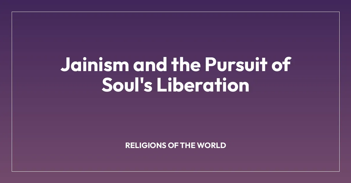 Jainism and the Pursuit of Soul’s Liberation