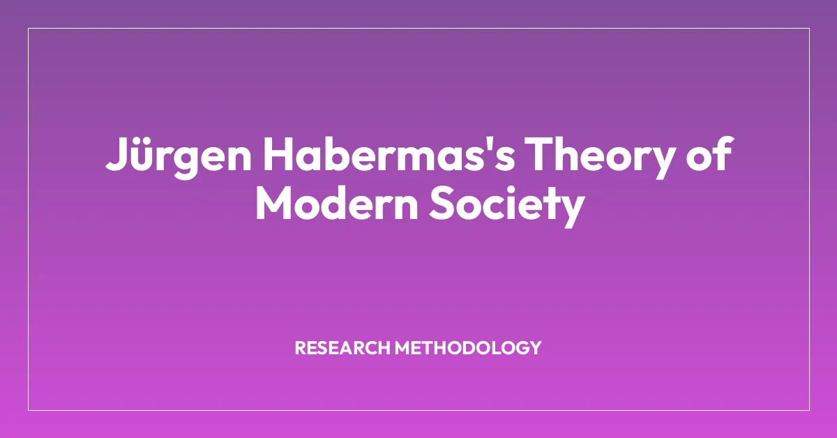 Jรผrgen Habermas’s Theory of Modern Society