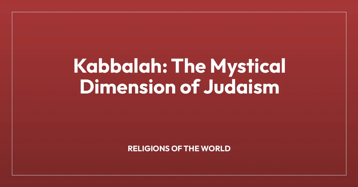 Kabbalah: The Mystical Dimension of Judaism