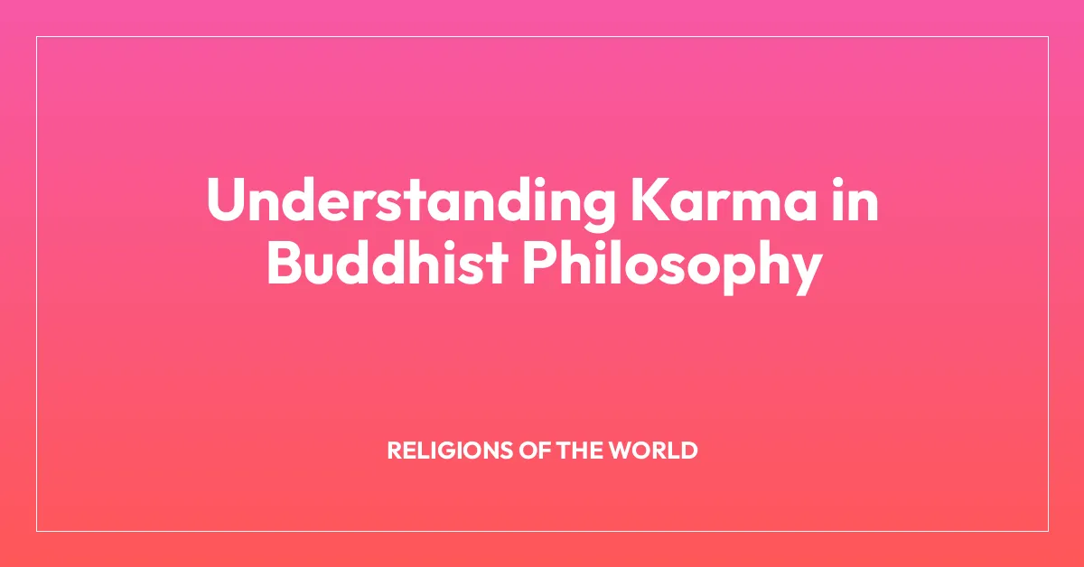 Understanding Karma in Buddhist Philosophy