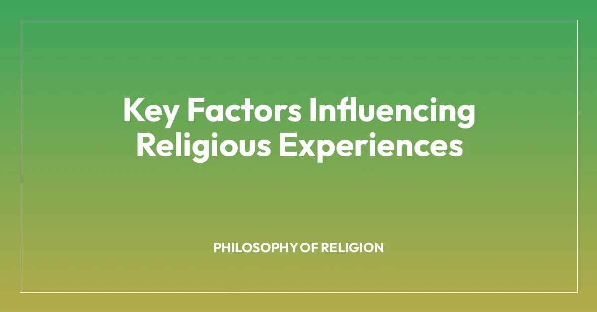 Key Factors Influencing Religious Experiences