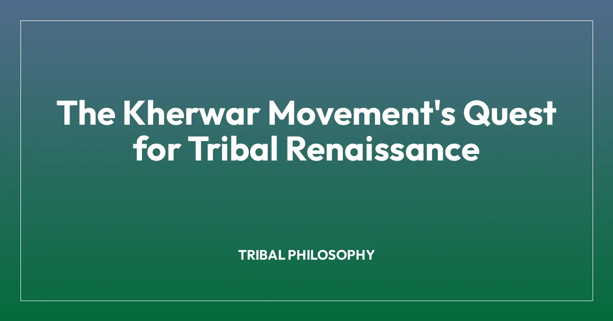 The Kherwar Movement’s Quest for Tribal Renaissance
