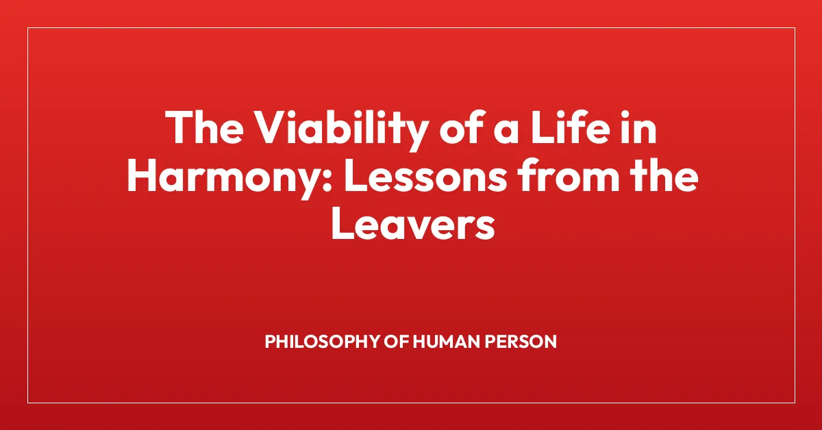 The Viability of a Life in Harmony: Lessons from the Leavers