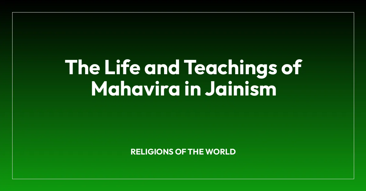 The Life and Teachings of Mahavira in Jainism