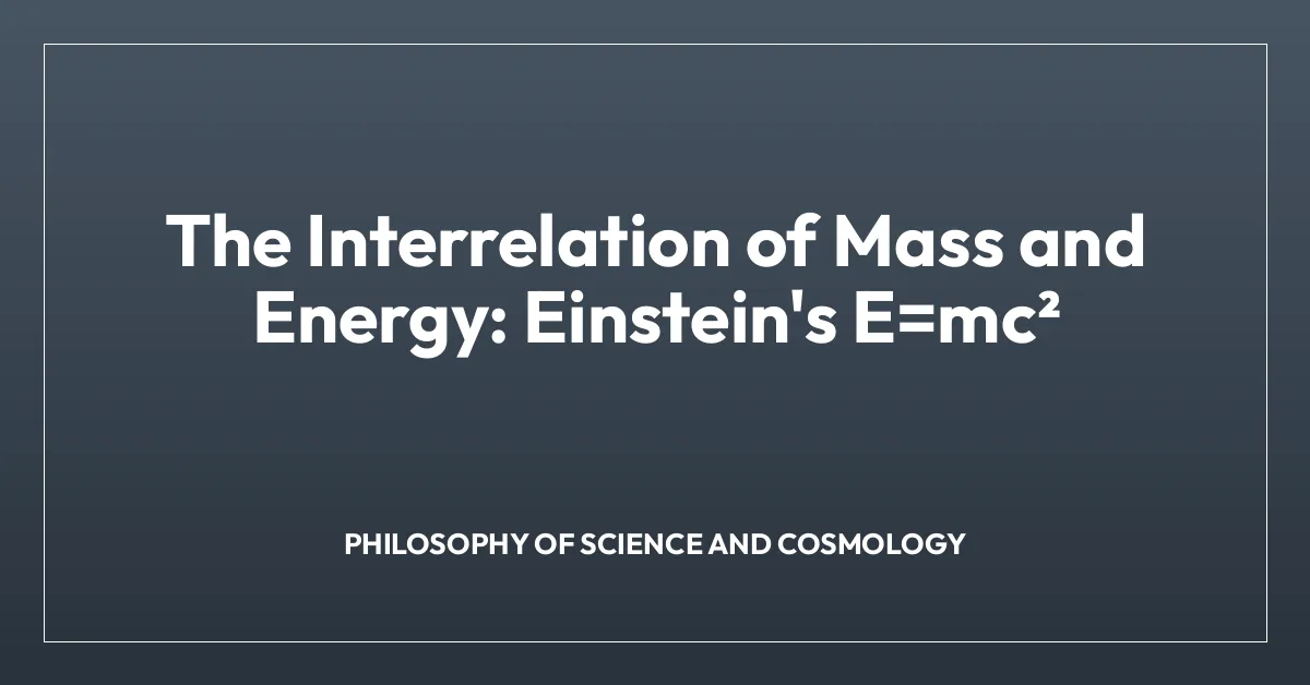 The Interrelation of Mass and Energy: Einstein’s E=mcยฒ