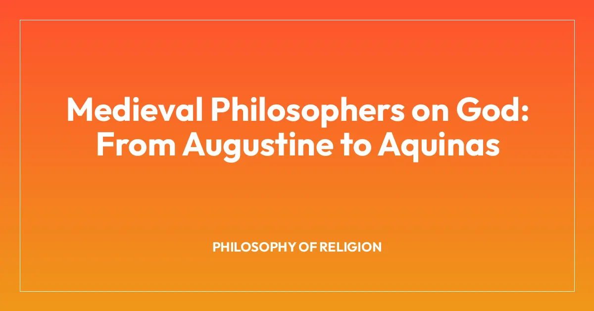 Medieval Philosophers on God: From Augustine to Aquinas